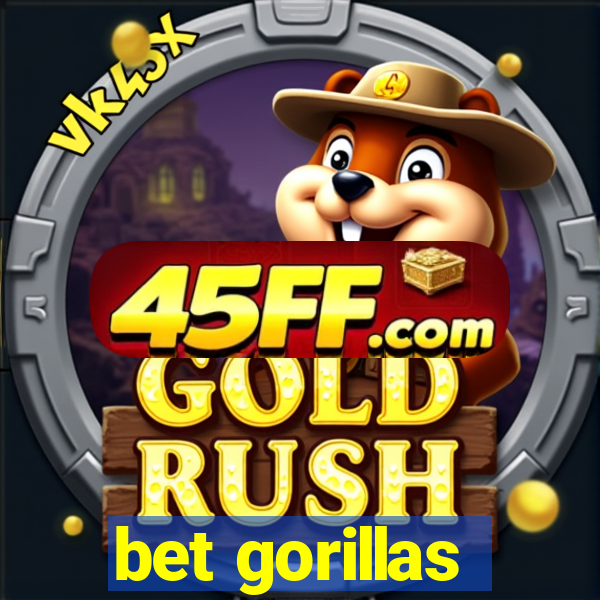 bet gorillas